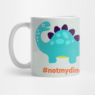 Not My Dino - Animal Kingdom Dinosaur Inspired Mug